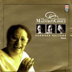 Maestro's Choice - Parween Sultana Song Download